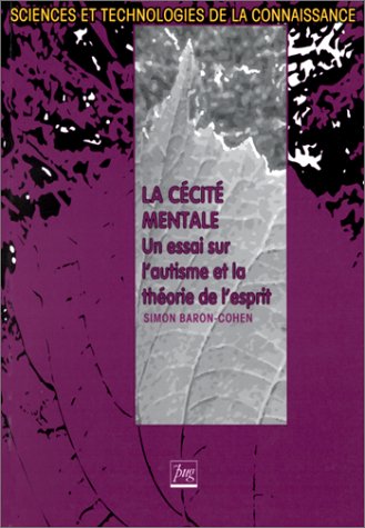 Download La Cécité mentale : un essai sur l'autisme et la théorie de l'esprit Download La Cécité mentale : un essai sur l'autisme et la théorie de l'esprit