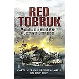 Red Tobruk: Memoirs of a World War II Destroyer Commander
