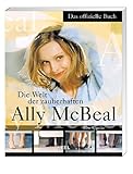 Image de Die Welt der zauberhaften Ally McBeal. Das offizielle Buch.
