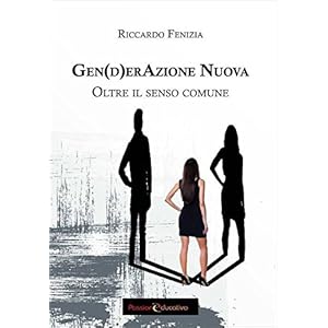 Gen(d)erazione nuova. Oltre il senso comune