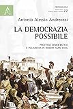 Image de La democrazia possibile. Processo democratico e poliarchia in Robert Alan Dahl