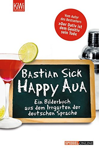 Download Happy Aua: Ein Bilderbuch aus dem Irrgarten der deutschen Sprache