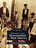 Image de Downshore From Manahawkin to New Gretna (Images of America) (English Edition)