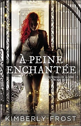 Télécharger A peine enchantée - Sorcière du Sud T2 Livre PDF Gratuit