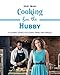 Produktbild Cooking for the Hubby: A culinary voyage for lovers, family and friends.