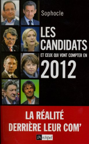 Download Les candidats et ceux qui vont compter en 2012 (Politique, idée, société)