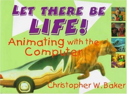 Let There Be Life!: Animating With the Computer (Haunted America Series)