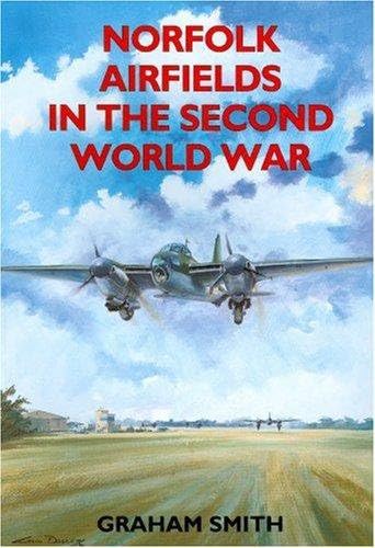 Norfolk Airfields in the Second World War (Second World War Aviation History)