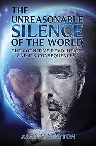 The Unreasonable Silence of the World by Alan V. Newton
