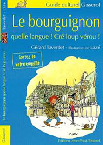 Le  bourguignon : quelle langue ! Cré loup vérou !