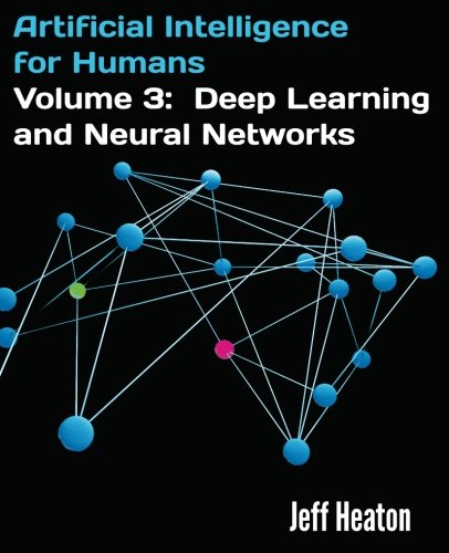 Download Artificial Intelligence for Humans, Volume 3: Deep Learning and Neural Networks