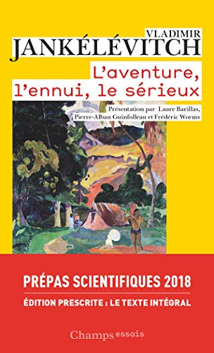 Télécharger L'aventure, l'ennui, le sérieux Francais PDF