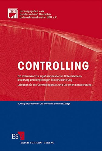 Download Controlling: Ein Instrument zur ergebnisorientierten Unternehmenssteuerung und langfristigen Existenzsicherung. Leitfaden für die Controllingpraxis und Unternehmensberatung Download Controlling: Ein Instrument zur ergebnisorientierten Unternehmenssteuerung und langfristigen Existenzsicherung. Leitfaden für die Controllingpraxis und Unternehmensberatung