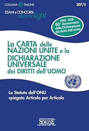 La Carta Delle Nazioni Unite E La Dichiarazione Universale Dei Diritti Delluomo Lo Statuto Dellonu Spiegato Articolo Per Articolo Il Timone