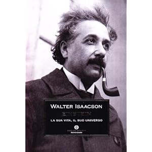 Einstein. La sua vita, il suo universo