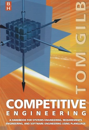 Competitive Engineering: A Handbook for Systems Engineering, Requirements Engineering, and Software Engineering Using Planguage