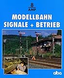 Image de Modellbahn - Signale und Betrieb: Wie man richtig rangiert, Züge bildet und nach Signalen fährt