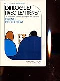 DIALOGUES AVEC LES MERES. La première tâche : éduquer les parents