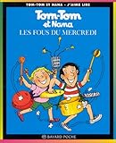 Tom-Tom et Nana, tome 9 : Les Fous du mercredi