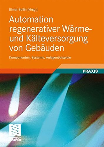 Preisvergleich Produktbild Automation regenerativer Wärme- und Kälteversorgung von Gebäuden: Komponenten, Systeme, Anlagenbeispiele