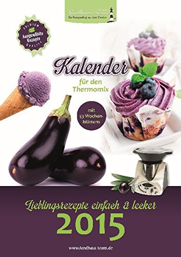 Lieblingsrezepte einfach und Lecker 2015 Kalender