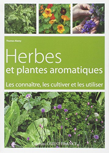 HERBES ET PLANTES AROMATIQUES, LES CONNAITRE ... HERBES ET PLANTES AROMATIQUES, LES CONNAITRE ...