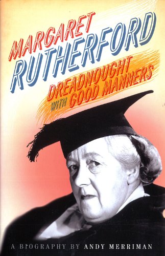 Margaret Rutherford: Dreadnought With Good Manners (English Edition) livre