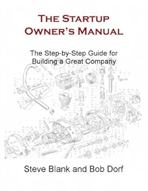 The Startup Owner's Manual: The Step-by-Step Guide for Building a Great Company (English Edition)