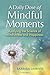 Produktbild A Daily Dose of Mindful Moments: Applying the Science of  Mindfulness and Happiness
