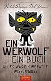 Ein Werwolf - Ein Buch: Alles, was ein Werwolf wissen muss by Ritch Duncan, Bob Powers