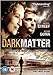 Dark Matter [DVD] (2007)
