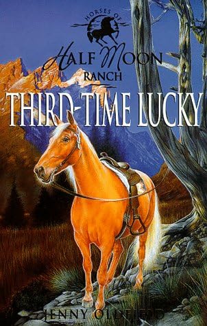 Horses Of Half Moon Ranch: 6: Third Time Lucky: Book 6