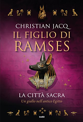 Download Il figlio di Ramses. La città sacra: Un giallo nell'Antico Egitto Download Il figlio di Ramses. La città sacra: Un giallo nell'Antico Egitto