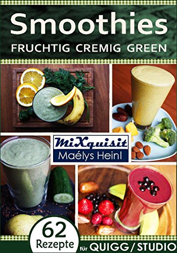 Download Smoothies - fruchtig, cremig, green: Rezepte für die Küchenmaschine QUIGG® und Studio® mit Kochfunktion von Aldi Download Smoothies - fruchtig, cremig, green: Rezepte für die Küchenmaschine QUIGG® und Studio® mit Kochfunktion von Aldi