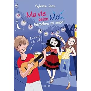 Ma vie selon moi - Barcelone mi amor ! Livre en Ligne - Telecharger Ebook