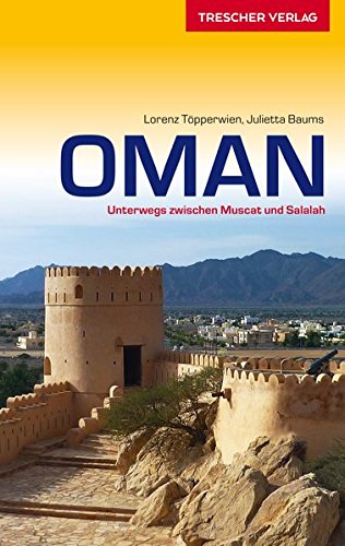 Download Oman - Unterwegs zwischen Muscat und Salalah (Trescher-Reihe Reisen)