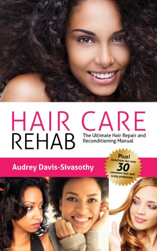 Hair Care Rehab: The Ultimate Hair Repair & Reconditioning Manual (English Edition) livre