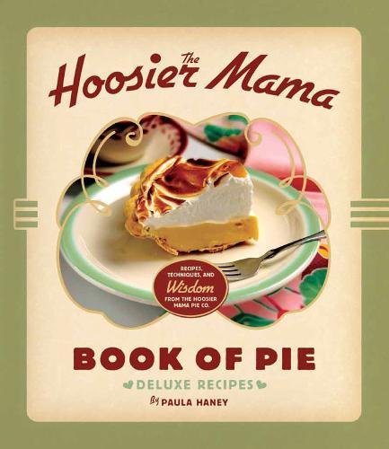 download The Hoosier Mama Book of Pie: Deluxe Recipes