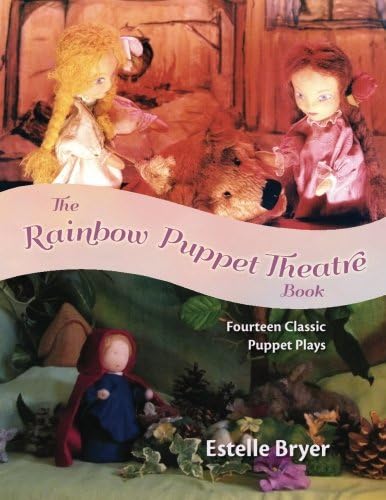 The Rainbow Puppet Theater Book: Fourteen Classic Puppet Plays