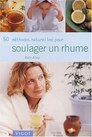 Download 50 méthodes naturelles pour soulager un rhume Download 50 méthodes naturelles pour soulager un rhume