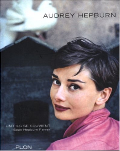 Audrey Hepburn, un fils se souvient francais