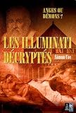 Les Illuminati décryptés : Anges ou démons ? Le Guide non autorisé