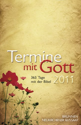 Termine mit Gott 2011: 365 Tage mit der Bibel