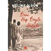Beni Hep B&ouml;yle Hatırla