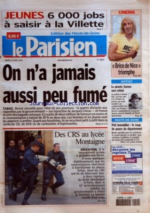 PARISIEN (LE) [No 18845] du 12/04/2005 - JEUNES 6000 JOBS A SAISIR A LA VILLETTE - ON N'A JAMAIS AUSSI PEU FUME - TABAC - DES CRS AU LYCEE MONTAIGNE - EDUCATION - CINEMA - BRICE DE NICE TRIOMPHE - JUSTICE - LE PROCES SEZNEC SERA REVISE - HAUTS-DE-SEINE - PRET IMMOBILIER LE COUP DE POUCE DU DEPARTEMENT francais