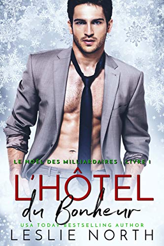 Télécharger L'Hôtel du Bonheur (Le Noël des Milliardaires t. 1) Gratuit