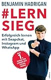 #Lernsieg: Erfolgreich lernen mit Snapchat, Instagram und WhatsApp by Hadrigan Benjamin Tim