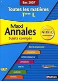 Image de Maxi Annales Toutes les matières Tle L : Sujets corrigés Bac 2007