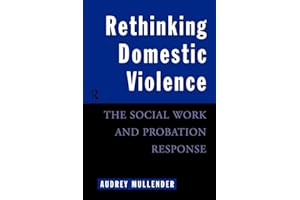 Rethinking Domestic Violence: The Social Work and Probation Response