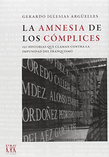 Download La amnesia de los cómplices: 150 historias que claman contra la impunidad del franquismo (Días de Diario) Download La amnesia de los cómplices: 150 historias que claman contra la impunidad del franquismo (Días de Diario)